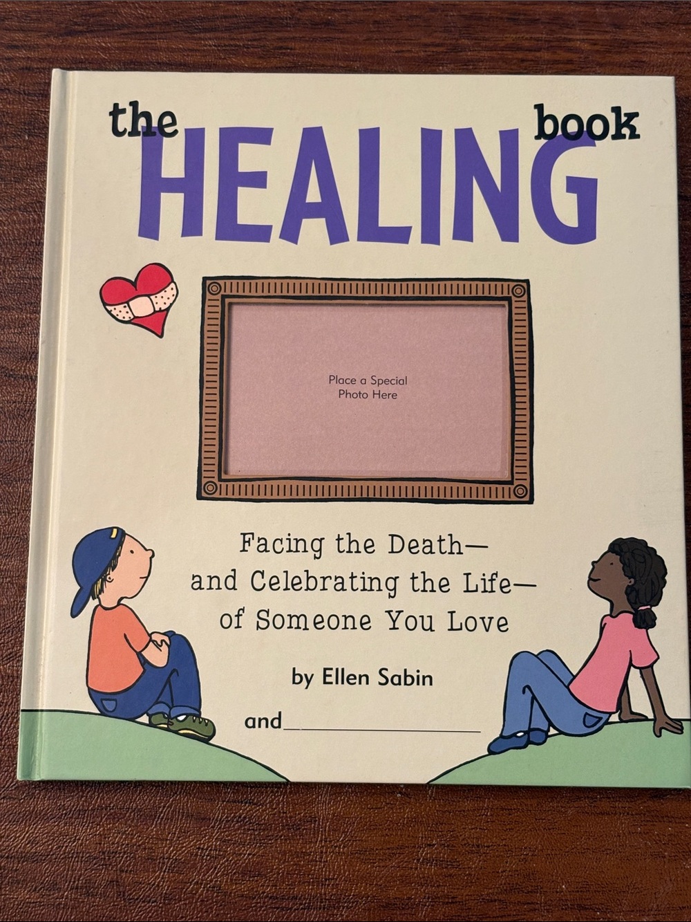 The Healing Book by Ellen Sabin. Helping Kids with the loss of a loved one.
